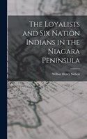 Loyalists and Six Nation Indians in the Niagara Peninsula