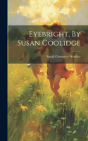 Eyebright, By Susan Coolidge