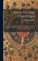 Ante-nicene Christian Library: The Works Of Lactantius, V. 2., Together With The Testaments Of The Twelve Patriarchs And Fragments Of The Second And Third Centuries (1871)