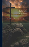 Laude; secondo la stampa Fiorentina del 1490, con prospetto grammaticale e lessico