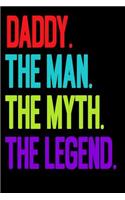 Daddy.The Man.The Myth.The Legend: Dads Notebook/Father's Day Gifts/Gift For Papa/Padre/Daddy/Gift from Wife/Personal Business Notebook/6x 9 A5/Soft Cover Journal/White Paper/Matte/10