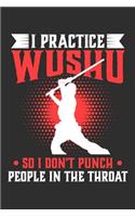 I Practice Wushu So I Don't Punch People In The Throat: 100 page 6 x 9 Blank lined journal for sport lovers perfect funny gift to jot down ideas and notes