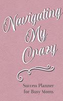 The Navigating My Crazy Success Planner for Busy Moms