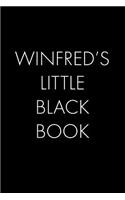 Winfred's Little Black Book: The Perfect Dating Companion for a Handsome Man Named Winfred. A secret place for names, phone numbers, and addresses.