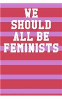 We Should All Be Feminists