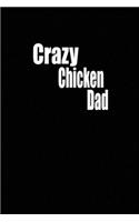 Crazy chicken dad: funny and cute chicken egg and chicks blank lined journal Notebook, Diary, planner, Gift for daughter, son, boyfriend, girlfriend, men, women, wife 