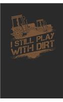 I Still Play With Dirt