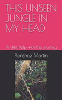 This Unseen Jungle in My Head: A little help with the journey