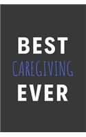 Best Caregiving Ever: Inspirational Motivational Funny Gag Notebook Journal Composition Positive Energy 120 Lined Pages For Care Giving