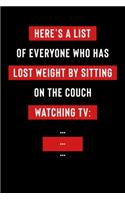 Here's A List Of Everyone Who Has Lost Weight By Sitting On The Couch Watching TV