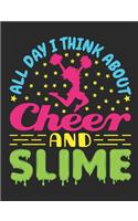 All Day I Think About Cheer And Slime: Cheer Notebook For Cheerleader, Blank Paperback Composition Book, 150 Pages, college ruled