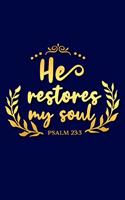 He Restores My Soul Psalm 23 3