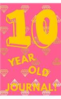 10 Year Old Journal!: Pink Gold Diamond - Ten 10 Yr Old Girl Journal Ideas Notebook - Gift Idea for 10th Happy Birthday Present Note Book Preteen Tween Basket Christmas S