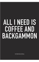 All I Need Is Coffee and Backgammon