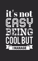 It's Not Easy Being Cool But I Manage: Blank Lined Composition Notebook/Journal, 150 Page, Matte Finish with Quote, 6x9, Softcover