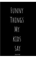 Funny Things My Kids Say Journal