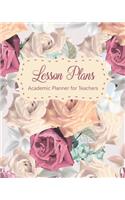 Lesson Plans Academic Planner for Teachers: Beautiful Floral Weekly and Monthly Undated Academic Year Calendar Lesson Planner and Organizer with Adult Coloring Pages for Maximum Stress Relief 