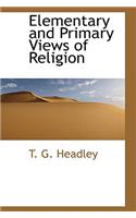 Elementary and Primary Views of Religion