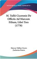 M. Tullii Ciceronis De Officiis Ad Marcum Filium, Libri Tres (1778)