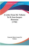 A Letter From Mr. Voltaire To M. Jean Jacques Rousseau (1766)