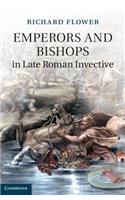 Emperors and Bishops in Late Roman Invective