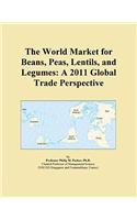 The World Market for Beans, Peas, Lentils, and Legumes