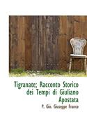 Tigranate; Racconto Storico Dei Tempi Di Giuliano Apostata