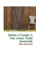 Solutions of Examples in Conic Sections, Treated Geometrically