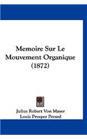Memoire Sur Le Mouvement Organique (1872)