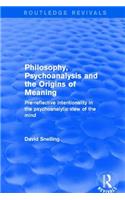Philosophy, Psychoanalysis and the Origins of Meaning