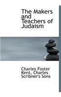 The Makers and Teachers of Judaism: (English)