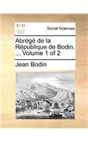 Abrg de La Rpublique de Bodin. ... Volume 1 of 2: (French)
