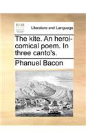 The Kite. an Heroi-Comical Poem. in Three Canto's.