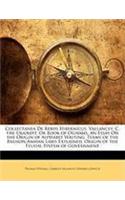 Collectanea de Rebus Hibernicus: Vallancey, C. the Uraikeft, or Book of Oghams. an Essay on the Origin of Alphabet Writing. Terms of the Brehon-Amhan Laws Explained. Origin of the F