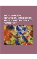 Encyclopaedia Britannica, 11th Edition, Slice 3 Destructors to Diameter Volume 8: (English)