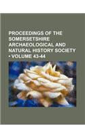 Proceedings of the Somersetshire Archaeological and Natural History Society (Volume 43-44)