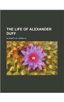 The Life of Alexander Duff