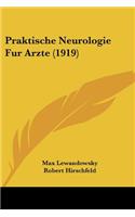 Praktische Neurologie Fur Arzte (1919)
