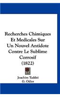 Recherches Chimiques Et Medicales Sur Un Nouvel Antidote Contre Le Sublime Corrosif (1822)