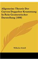 Allgemeine Theorie Der Curven Doppelter Krummung In Rein Geometrischer Darstellung (1898)