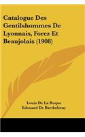 Catalogue Des Gentilshommes De Lyonnais, Forez Et Beaujolais (1908)
