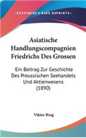 Asiatische Handlungscompagnien Friedrichs Des Grossen