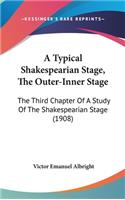 A Typical Shakespearian Stage, the Outer-Inner Stage