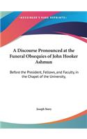 A Discourse Pronounced at the Funeral Obsequies of John Hooker Ashmun