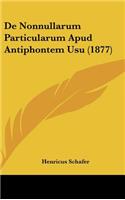 de Nonnullarum Particularum Apud Antiphontem Usu (1877)