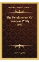 Development of European Polity (1903) the Development of European Polity (1903)