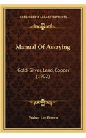 Manual of Assaying