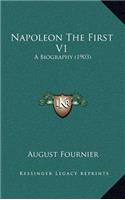 Napoleon the First V1: A Biography (1903)