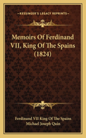 Memoirs of Ferdinand VII, King of the Spains (1824)