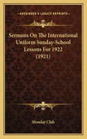 Sermons on the International Uniform Sunday-School Lessons for 1922 (1921)